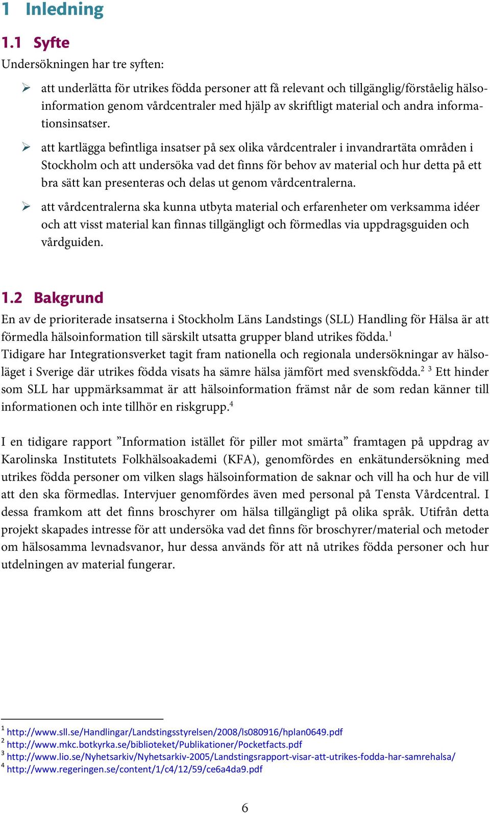 andra informationsinsatser.