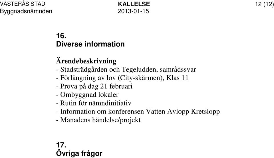 av lov (City-skärmen), Klas 11 - Prova på dag 21 februari - Ombyggnad lokaler -