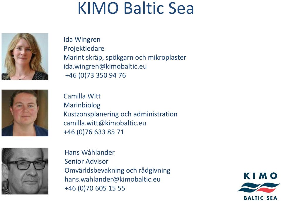 eu +46 (0)73 350 94 76 Camilla Witt Marinbiolog Kustzonsplanering och administration