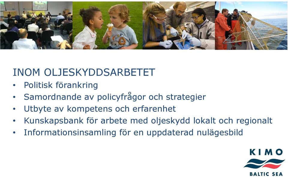 erfarenhet Kunskapsbank för arbete med oljeskydd lokalt