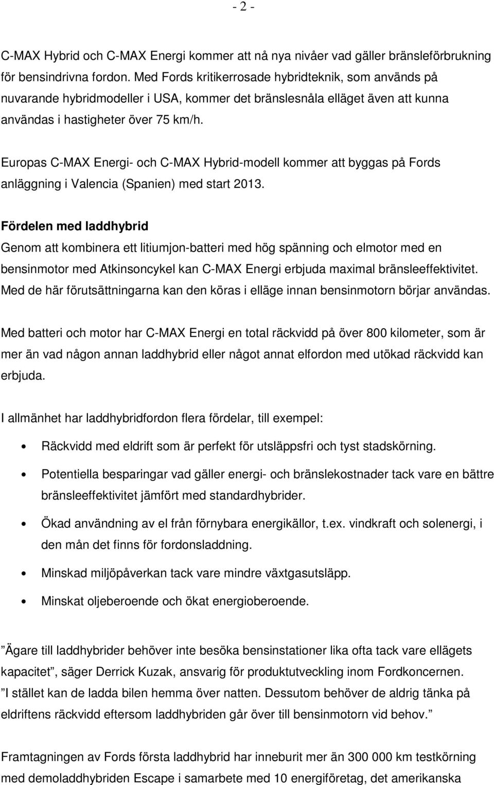 Europas C-MAX Energi- och C-MAX Hybrid-modell kommer att byggas på Fords anläggning i Valencia (Spanien) med start 2013.