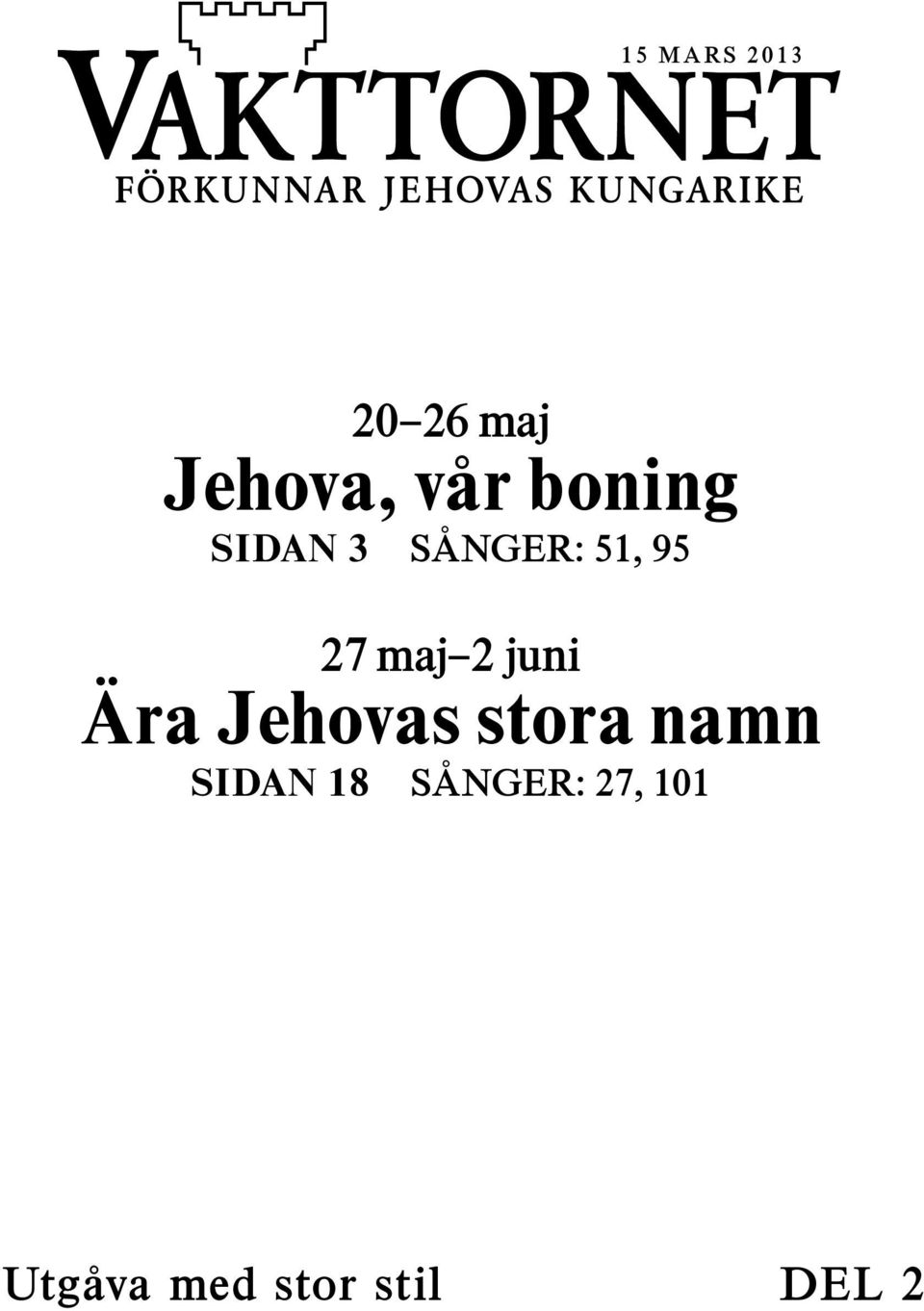 maj 2 juni AraJehovasstoranamn SIDAN 18