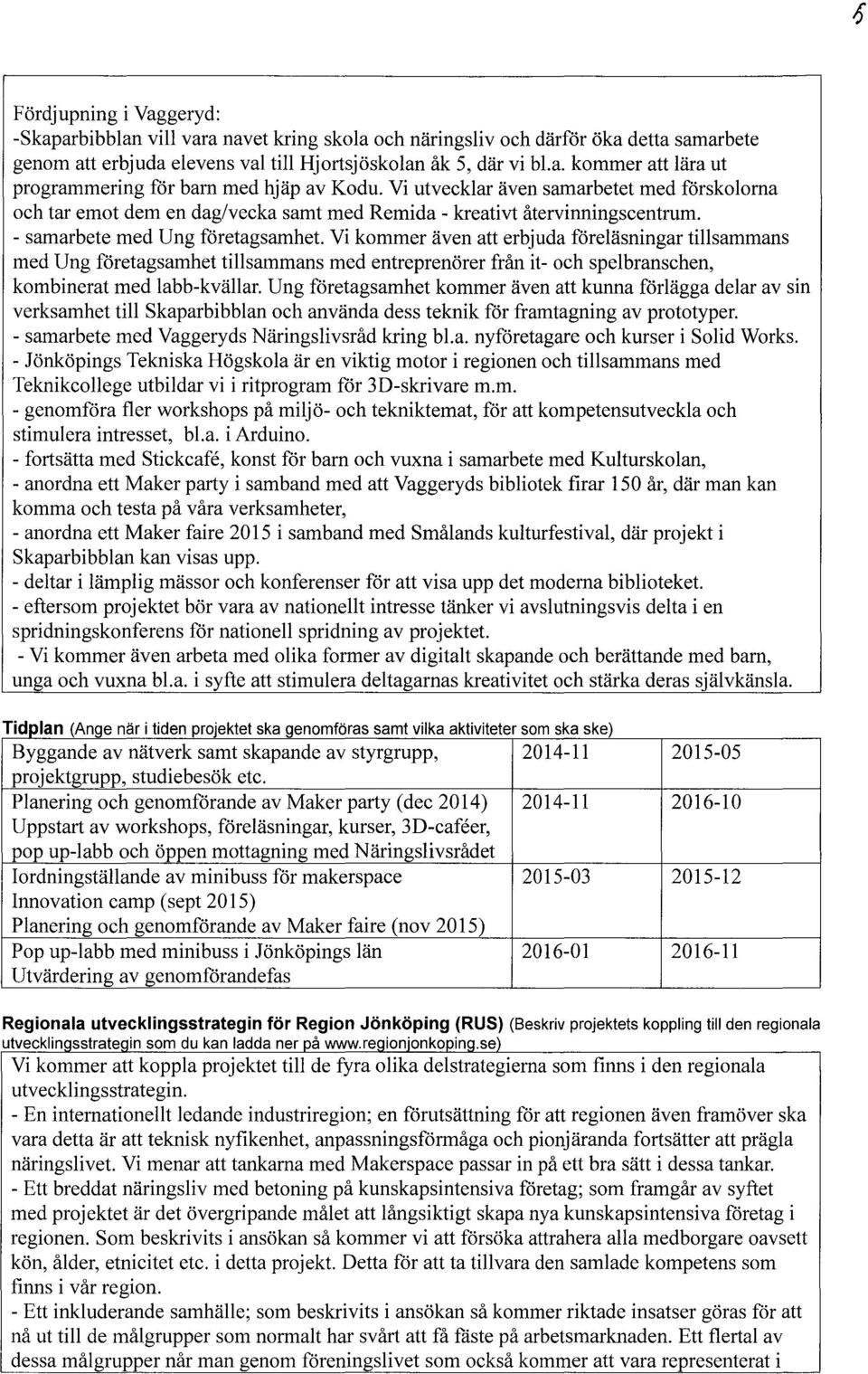 Vi kommer även att erbjuda föreläsningar tillsammans med Ung företagsamhet tillsammans med entreprenörer från it- och spelbranschen, kombinerat med labb-kvällar.