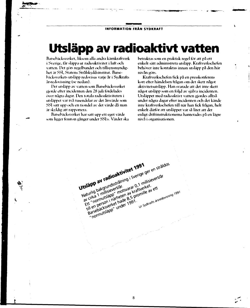 1 Vt utsläpp av vatten som Barsebäcksverket gjorde efter incidenten den 28 juli fördelades över några dagar.