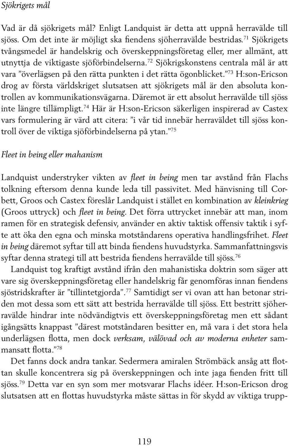 72 Sjökrigskonstens centrala mål är att vara överlägsen på den rätta punkten i det rätta ögonblicket.