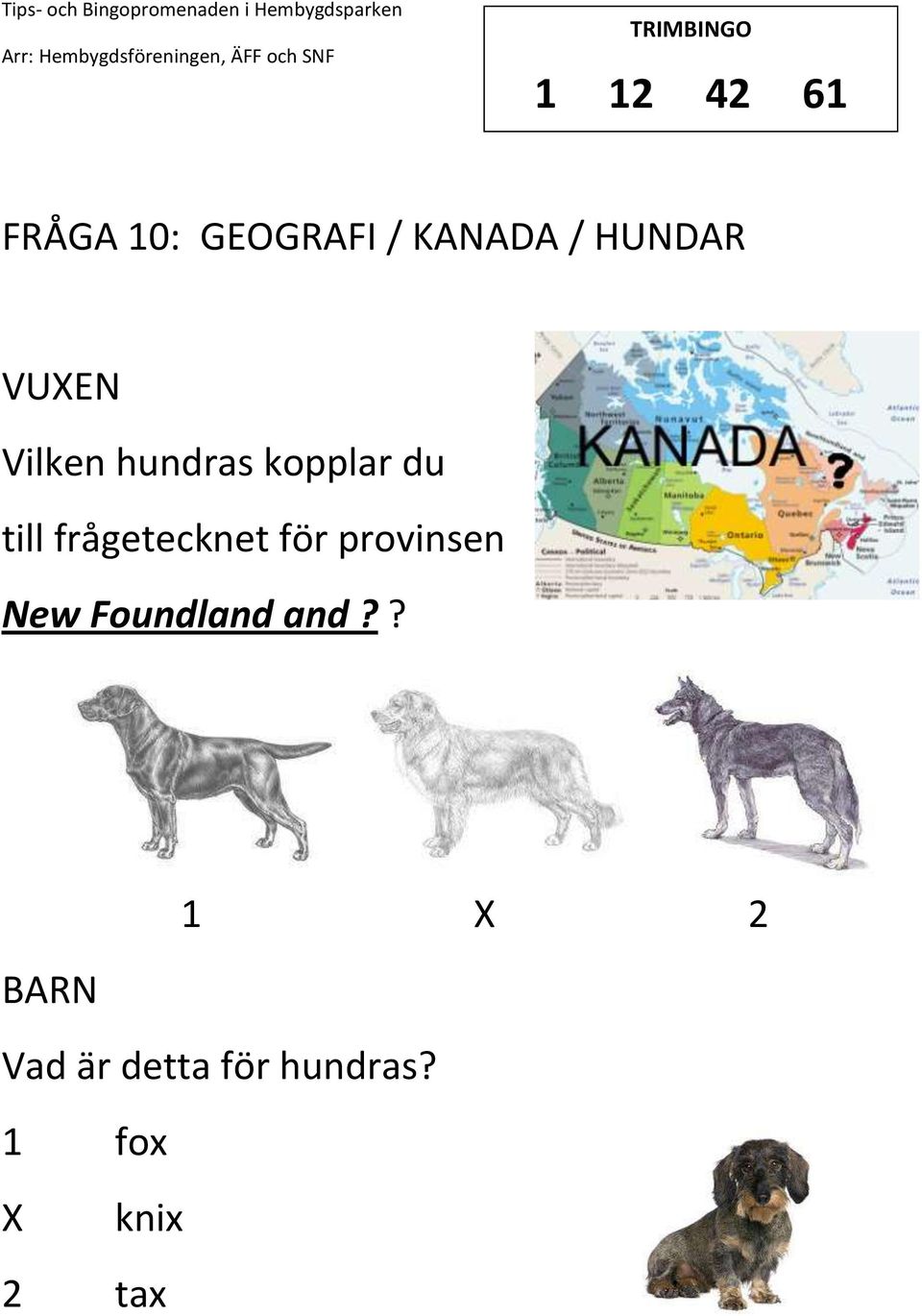 frågetecknet för provinsen New Foundland and?