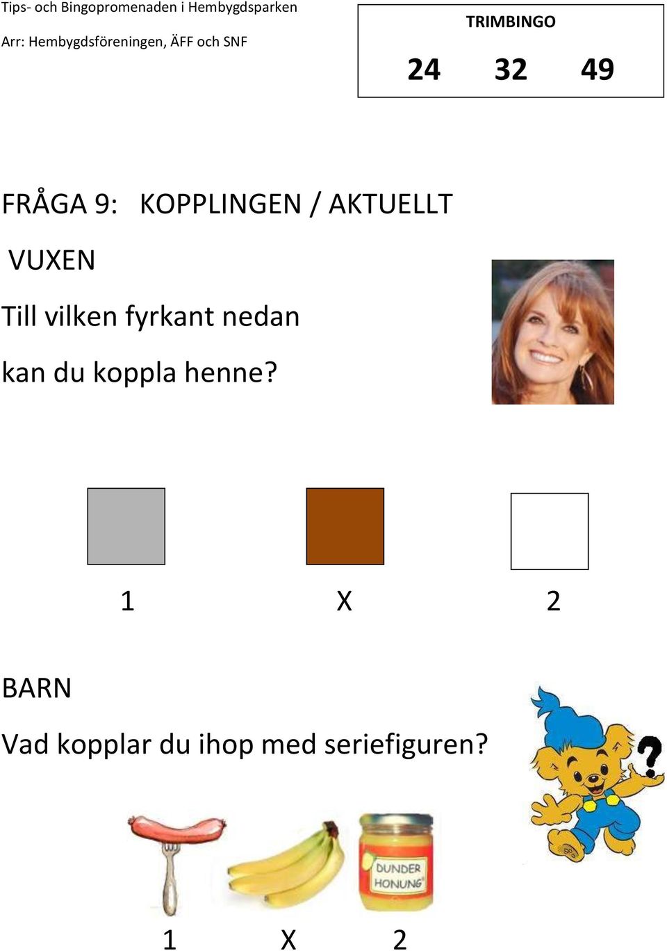 nedan kan du koppla henne?