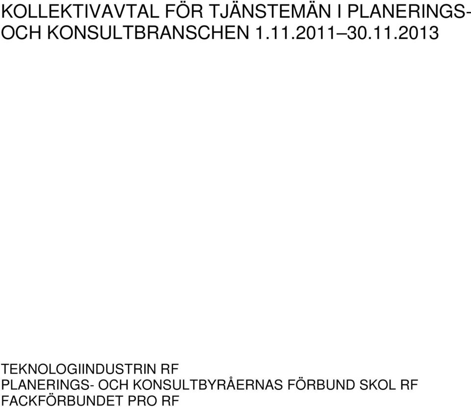 2011 30.11.2013 TEKNOLOGIINDUSTRIN RF