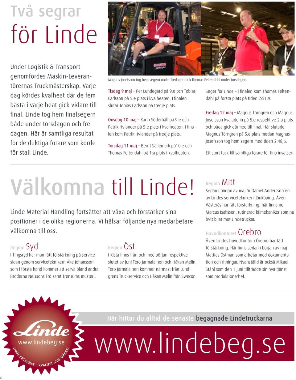 Magnus Josefsson tog hem segern under fredagen och Thomas Feltendahl under torsdagen.