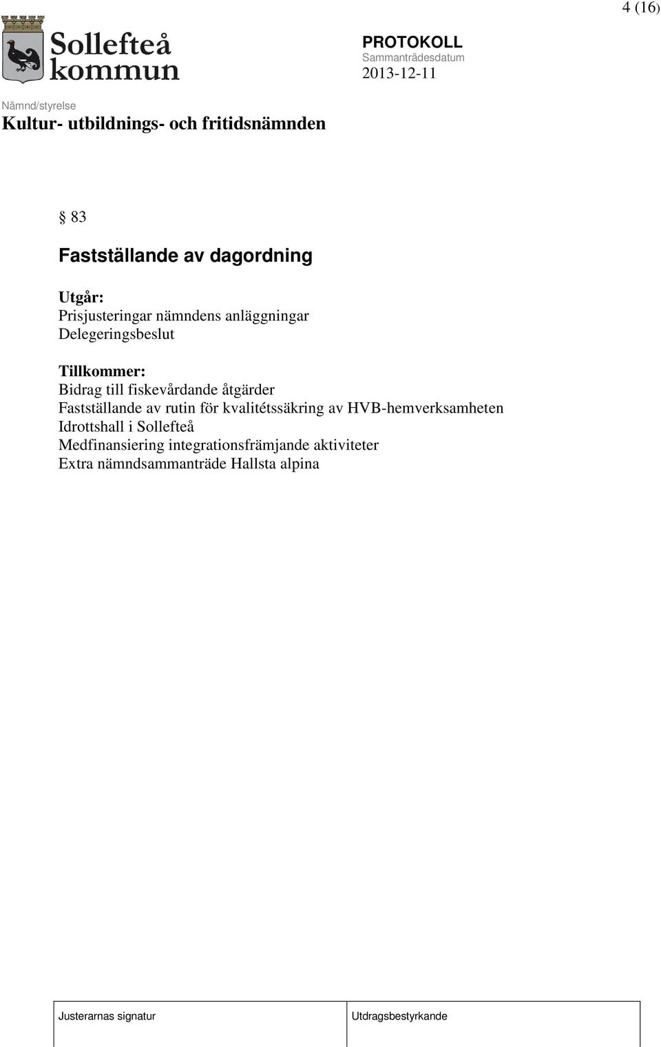 Fastställande av rutin för kvalitétssäkring av HVB-hemverksamheten Idrottshall i