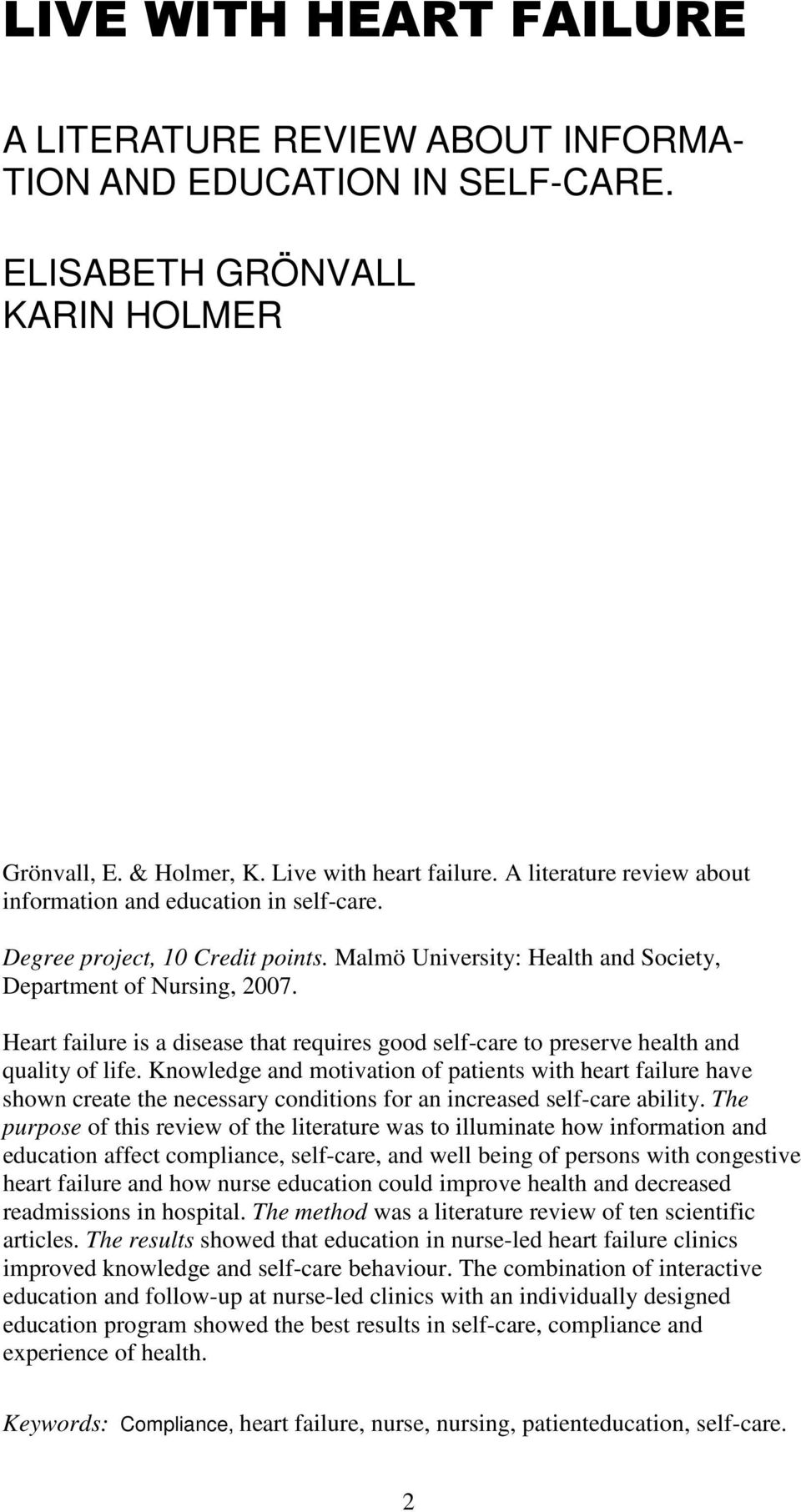 Heart failure is a disease that requires good self-care to preserve health and quality of life.