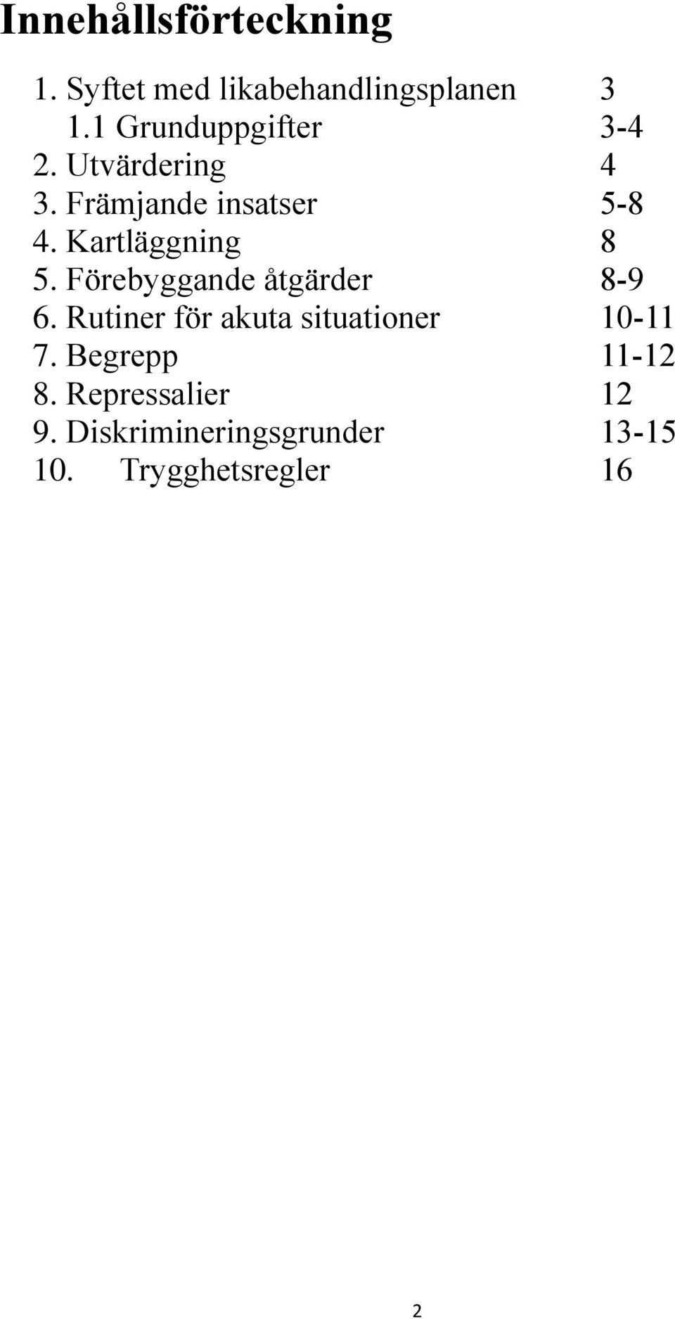 Kartläggning 8 5. Förebyggande åtgärder 8-9 6.