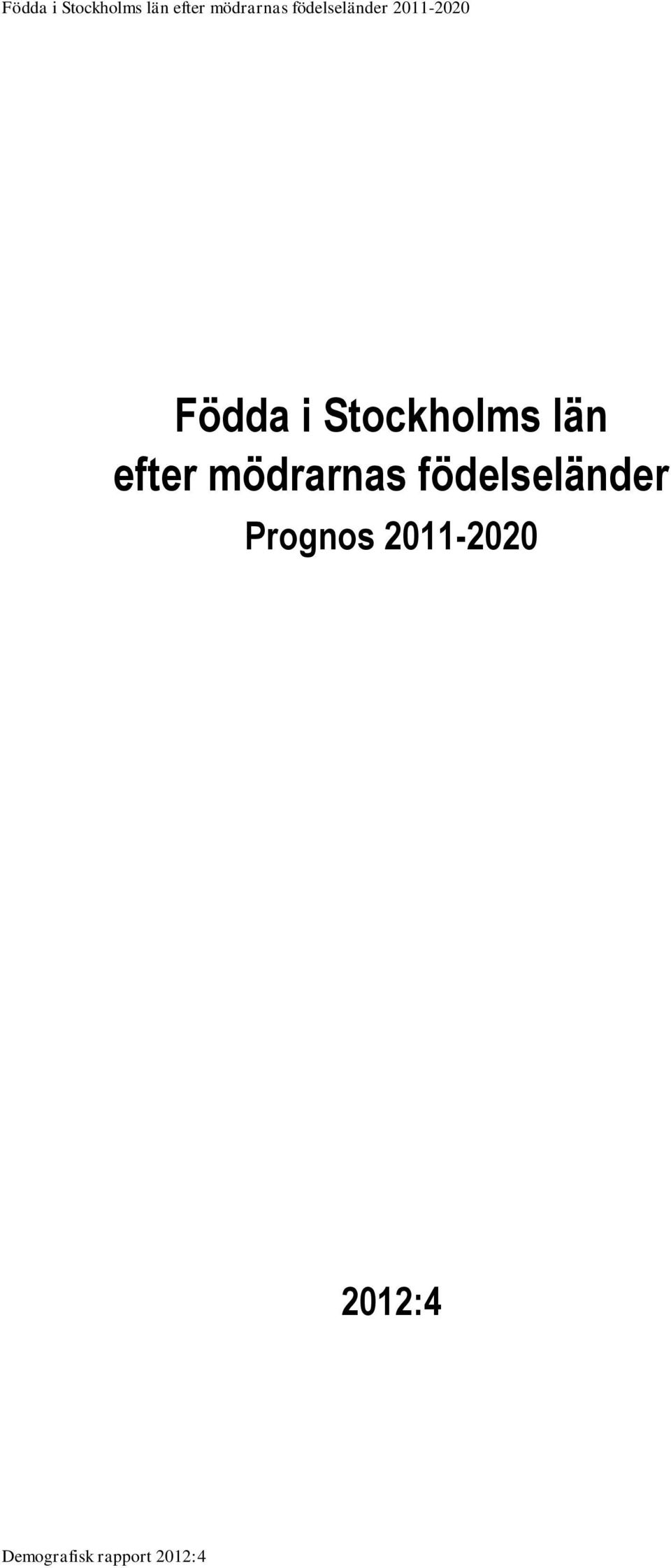 mödrarnas födelseländer Prognos