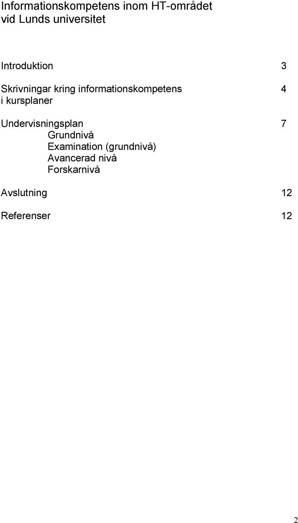 kursplaner Undervisningsplan 7 Grundnivå Examination