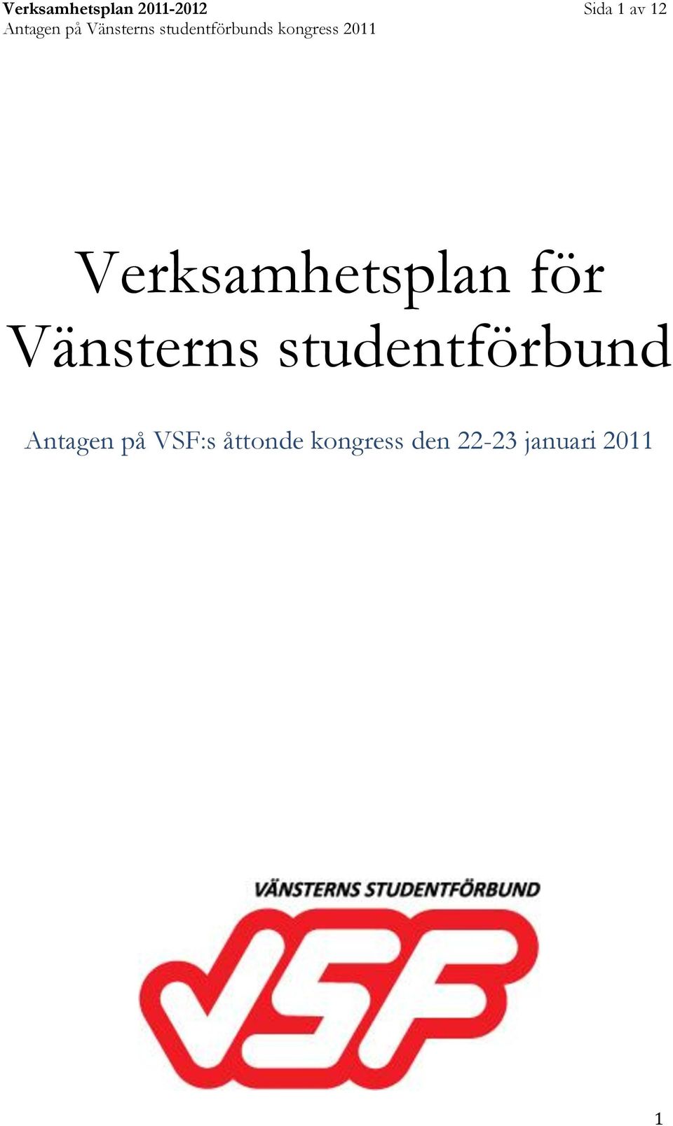 studentförbund Antagen på VSF:s