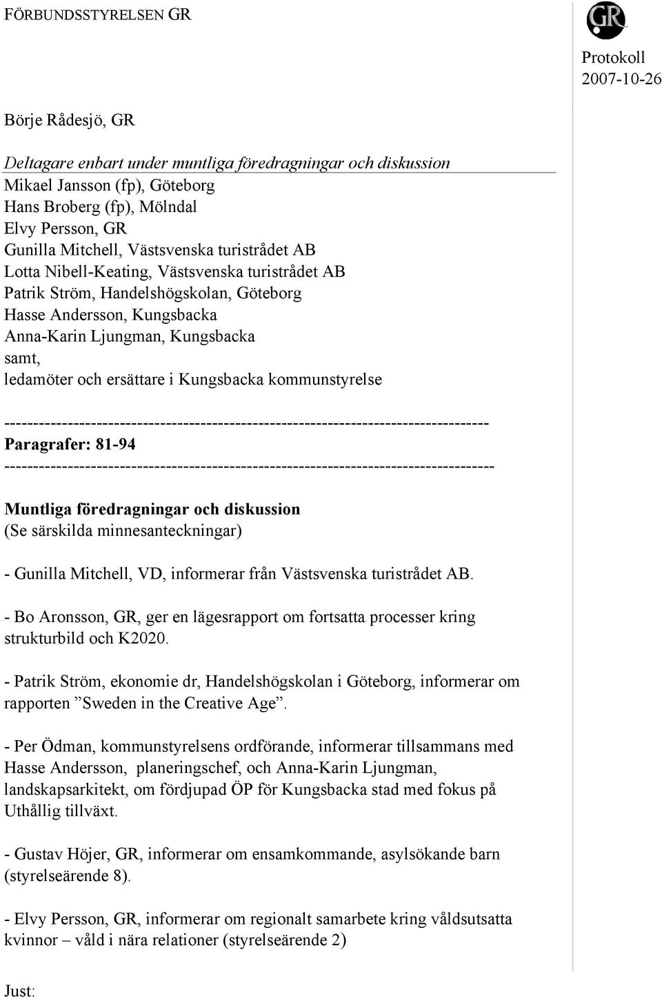 ersättare i Kungsbacka kommunstyrelse ------------------------------------------------------------------------------------ Paragrafer: 81-94