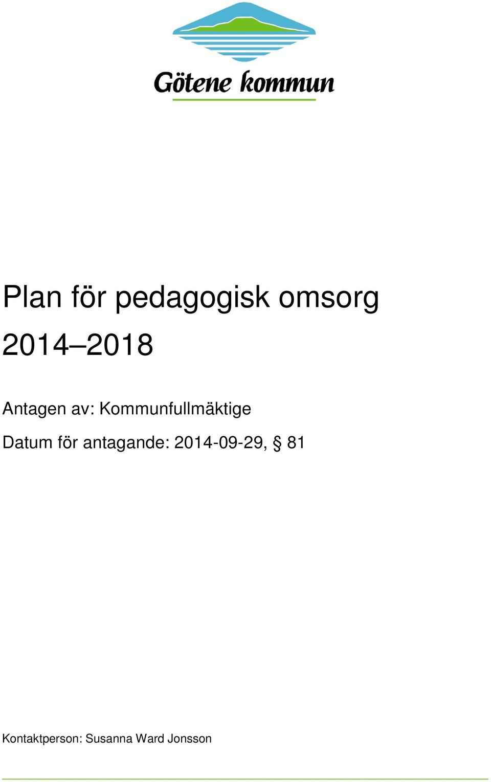 Datum för antagande: 2014-09-29,