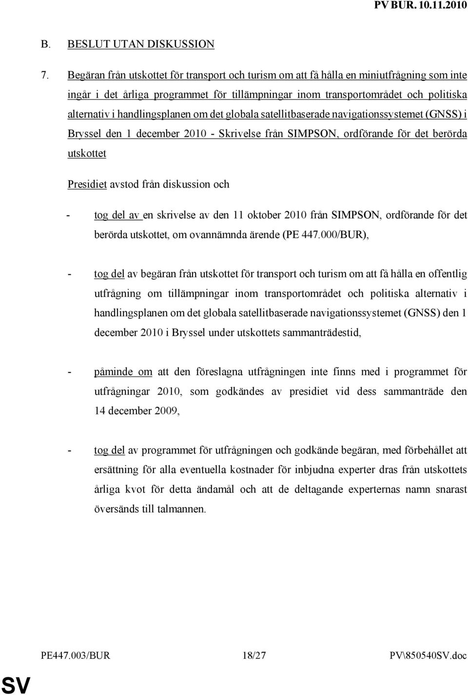 handlingsplanen om det globala satellitbaserade navigationssystemet (GNSS) i Bryssel den 1 december 2010 - Skrivelse från SIMPSON, ordförande för det berörda utskottet Presidiet avstod från