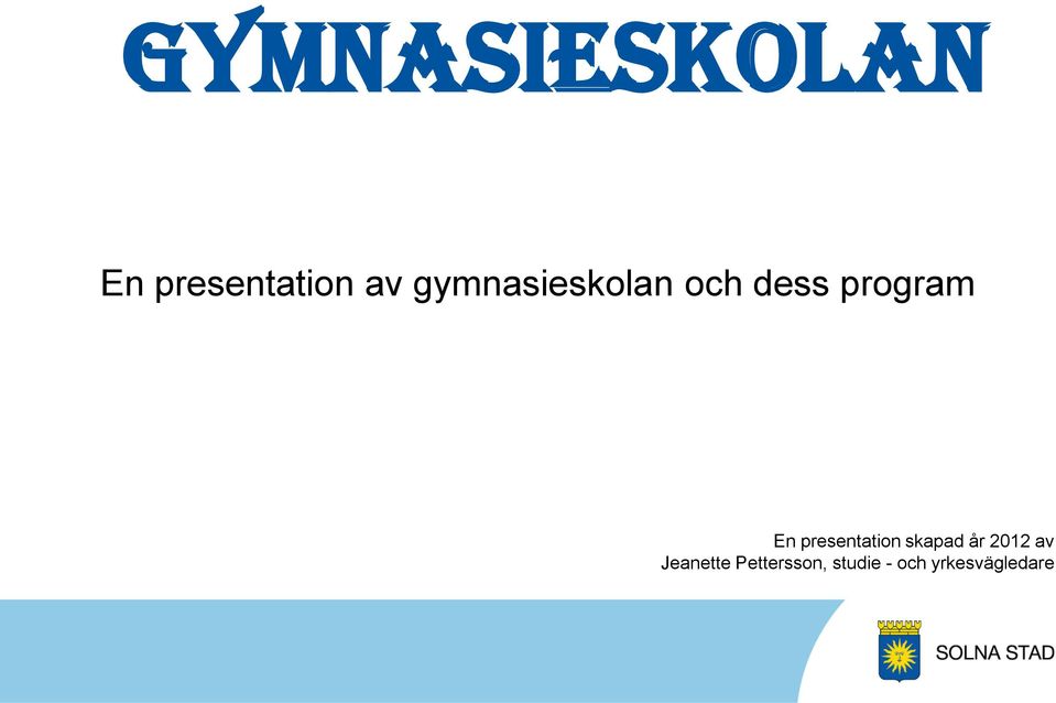 presentation skapad år 2012 av