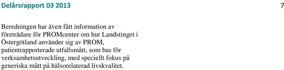 sig av PROM, patientrapporterade utfallsmått, som bas för