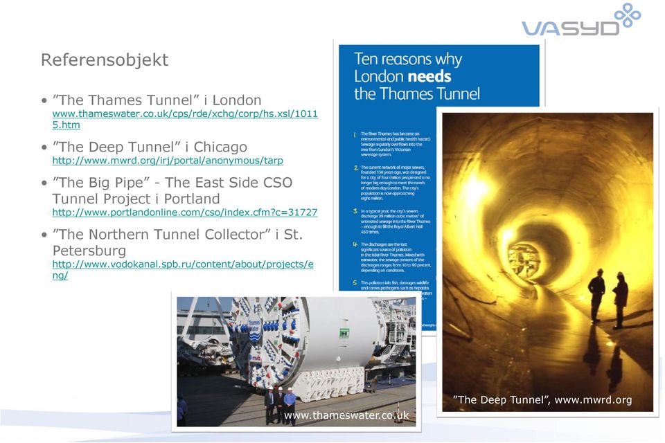 org/irj/portal/anonymous/tarp The Big Pipe - The East Side CSO Tunnel Project i Portland http://www.
