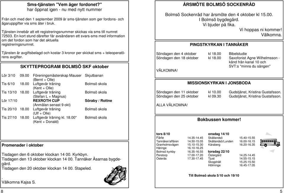 En kort stund därefter får avsändaren ett svars-sms med information om det fordon som har det aktuella registreringsnumret.