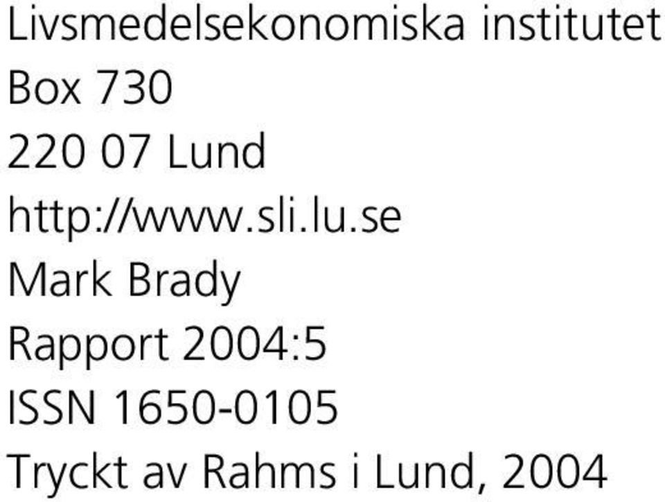 se Mark Brady Rapport 2004:5 ISSN