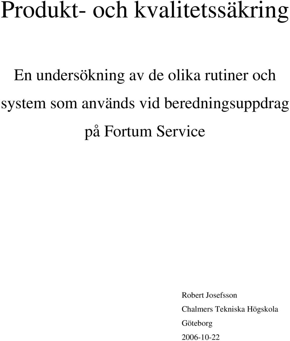 beredningsuppdrag på Fortum Service Robert