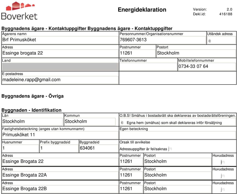 Postort Land Telefonnummer Mobiltelefonnummer 0734-33 07 4 E-postadress madeleine.rapp@gmail.