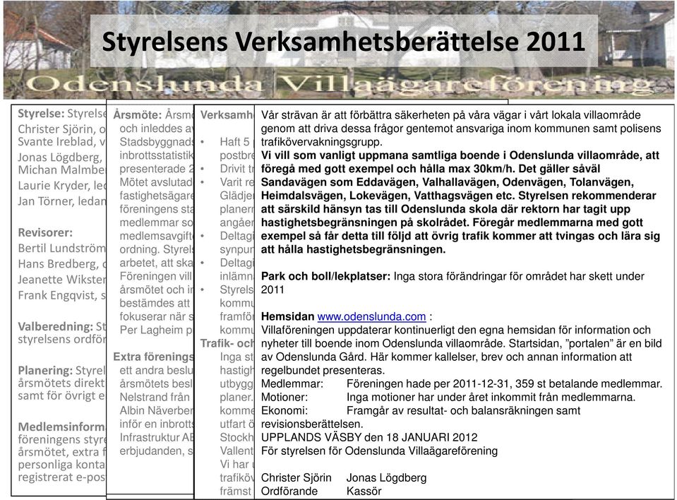 24 Vår Styrelsen februari strävan 2011 har är att under kl. förbättra 19.