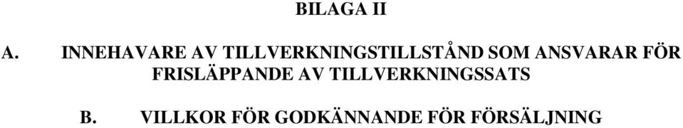 TILLVERKNINGSTILLSTÅND SOM ANSVARAR