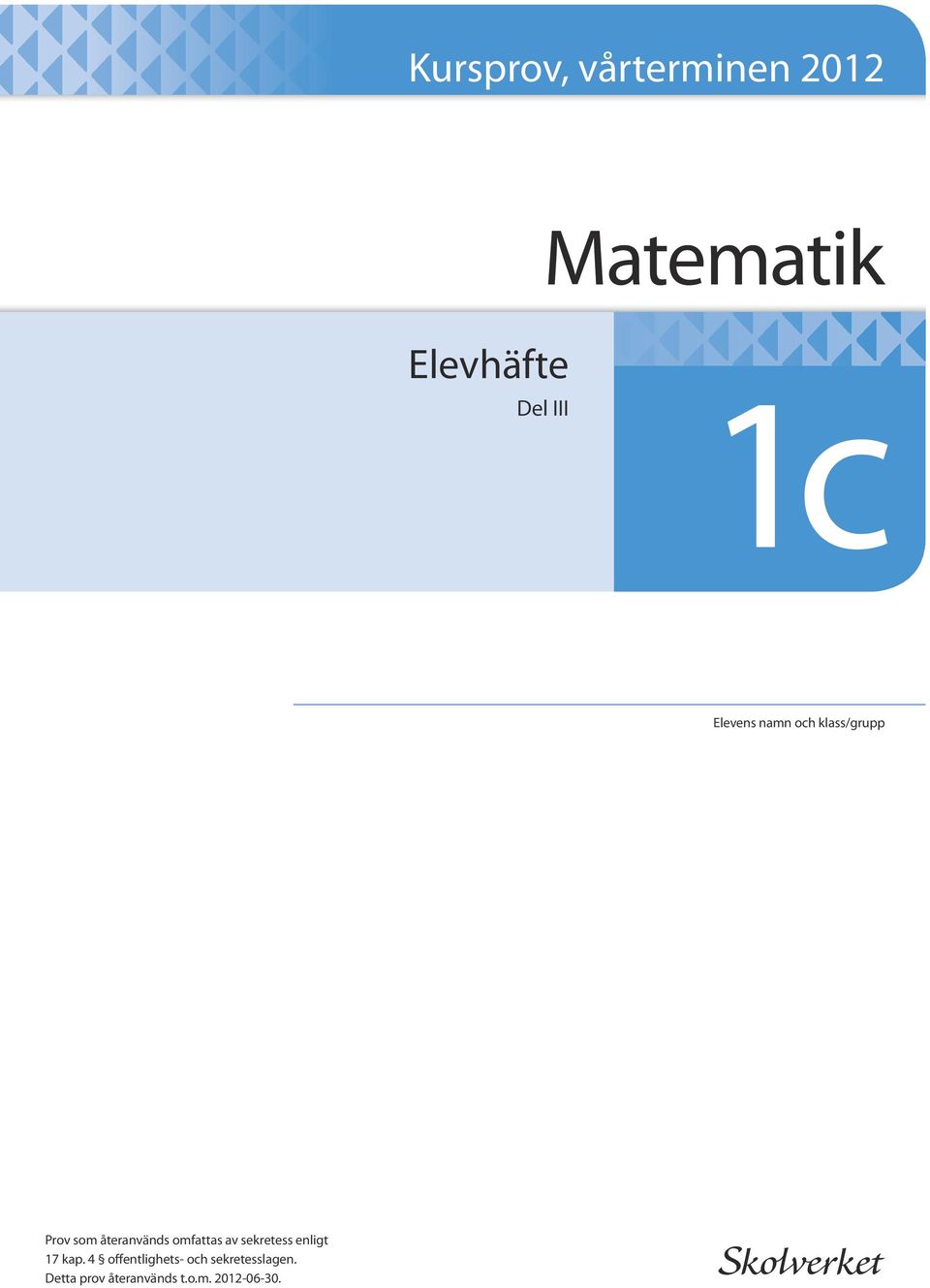 omfattas av sekretess enligt 17 kap.