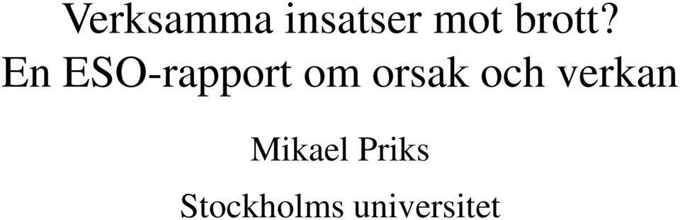 En ESO-rapport om orsak