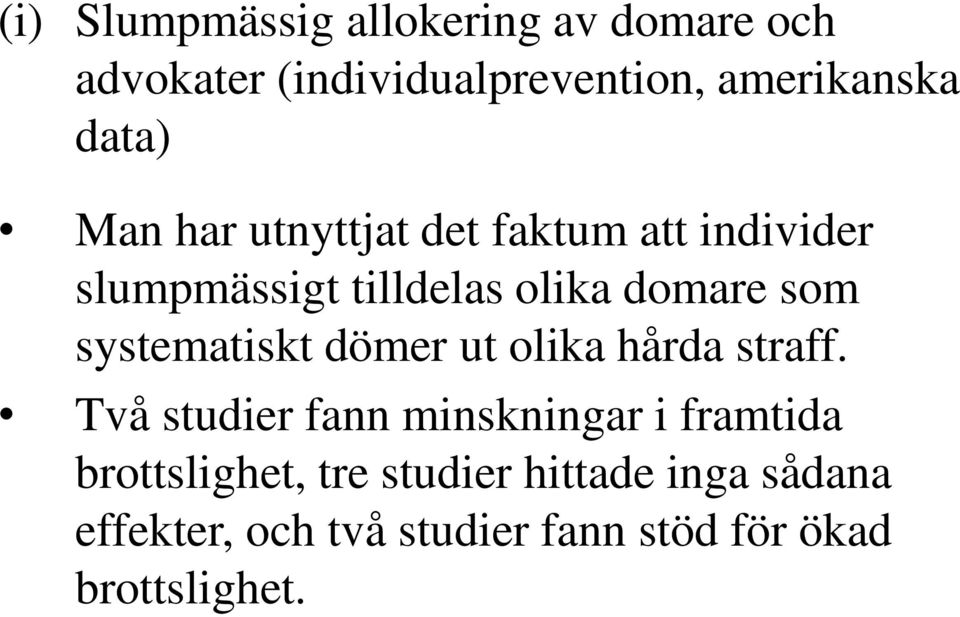 systematiskt dömer ut olika hårda straff.