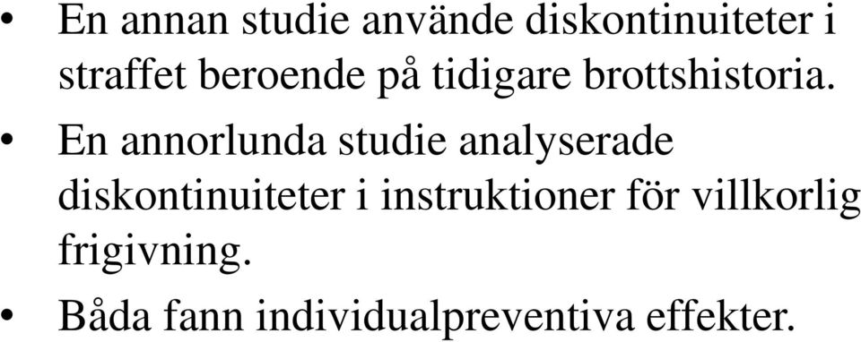 En annorlunda studie analyserade diskontinuiteter i