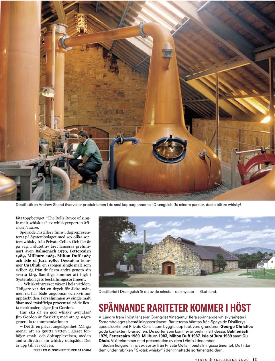 Speyside Distillery finns i dag representerat på Systembolaget med sex olika sorters whisky från Private Cellar. Och fler är på väg.