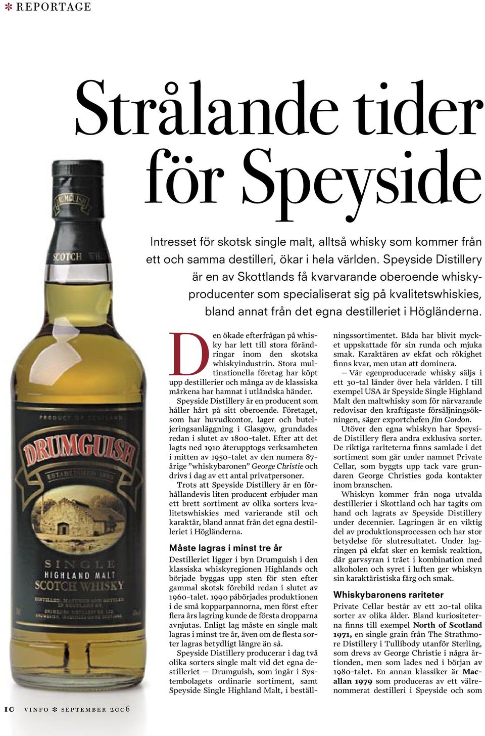 Den ökade efterfrågan på whisky har lett till stora förändringar inom den skotska whiskyindustrin.