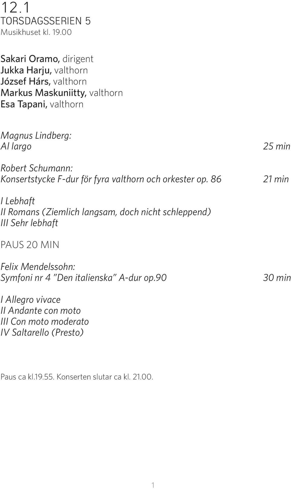 largo Robert Schumann: Konsertstycke F-dur för fyra valthorn och orkester op.