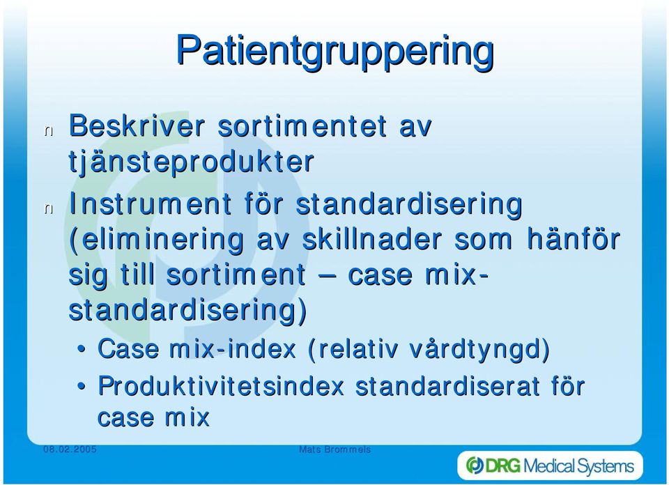 hänfh nför sig till sortiment case mix standardisering) Case mix