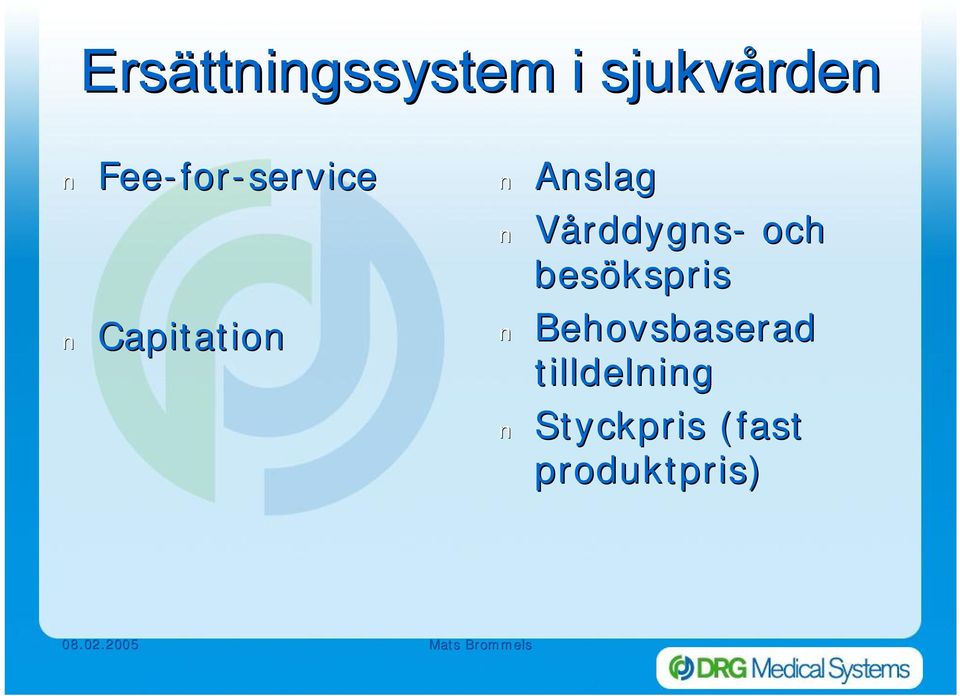 Vårddygns och besökspris