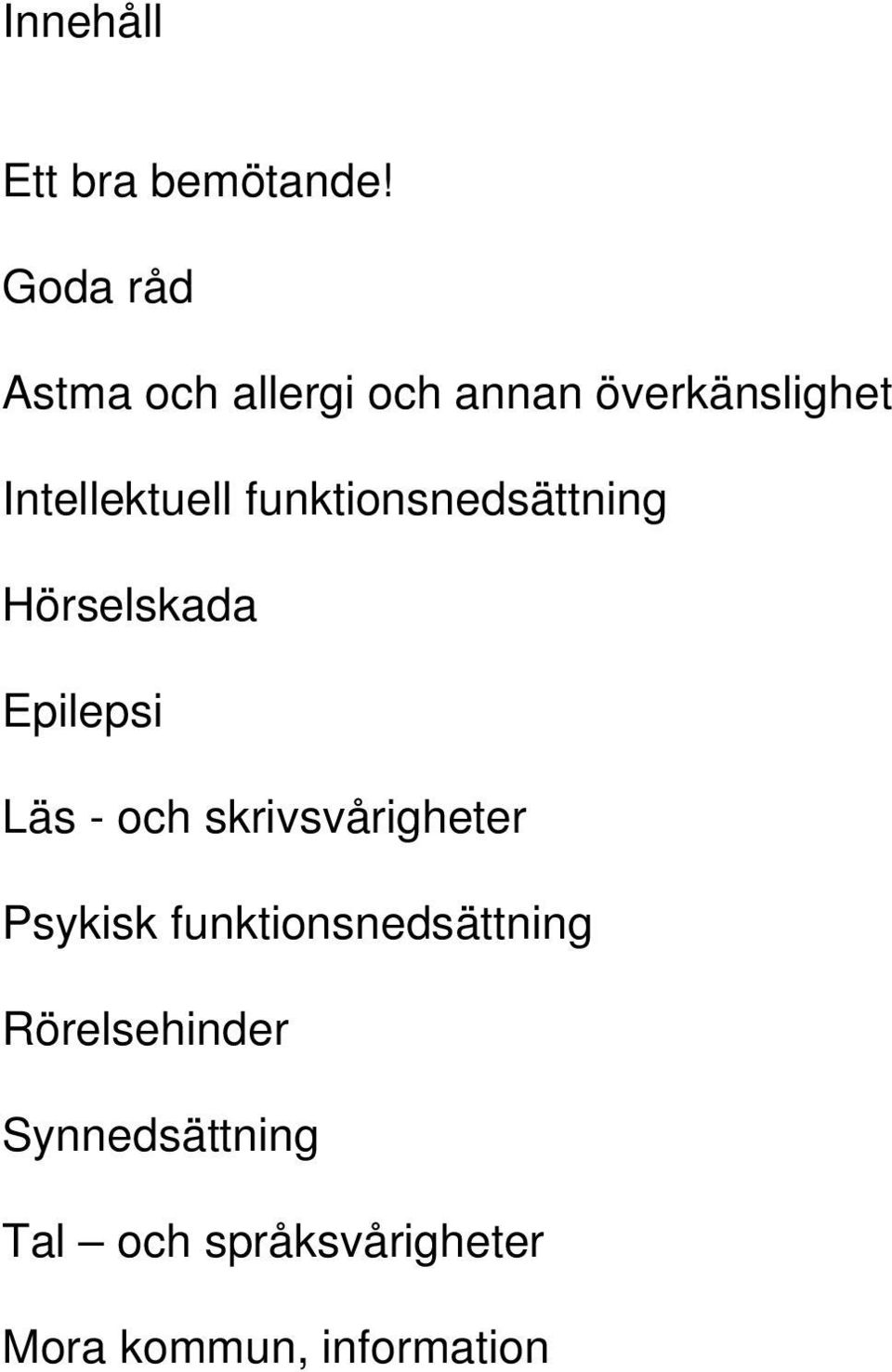 funktionsnedsättning Hörselskada Epilepsi Läs - och