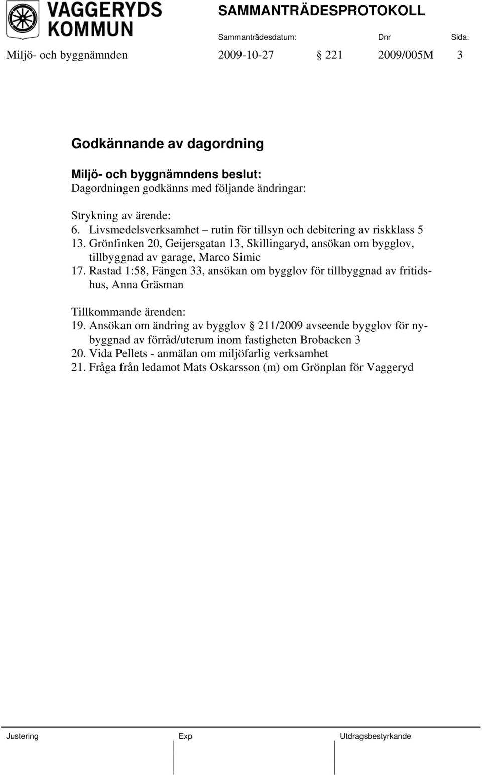 Grönfinken 20, Geijersgatan 13, Skillingaryd, ansökan om bygglov, tillbyggnad av garage, Marco Simic 17.