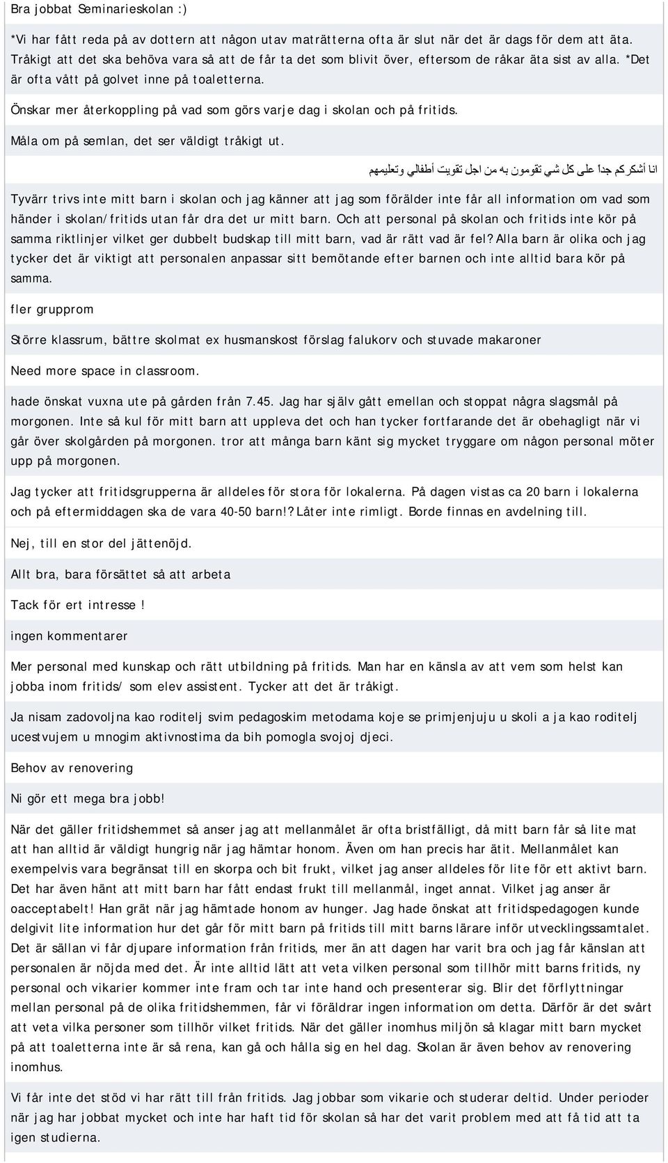 Önskar mer återkoppling på vad som görs varje dag i skolan och på fritids. Måla om på semlan, det ser väldigt tråkigt ut.