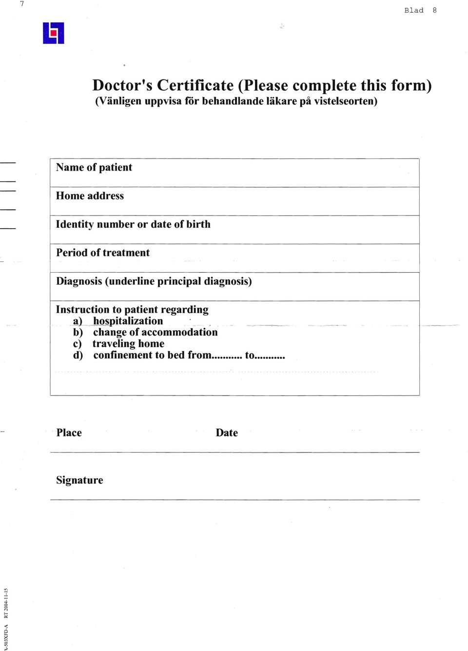 Diagnosis (underline principal diagnosis) Instruction to patient regarding -3Lhospitalization -. -- -.