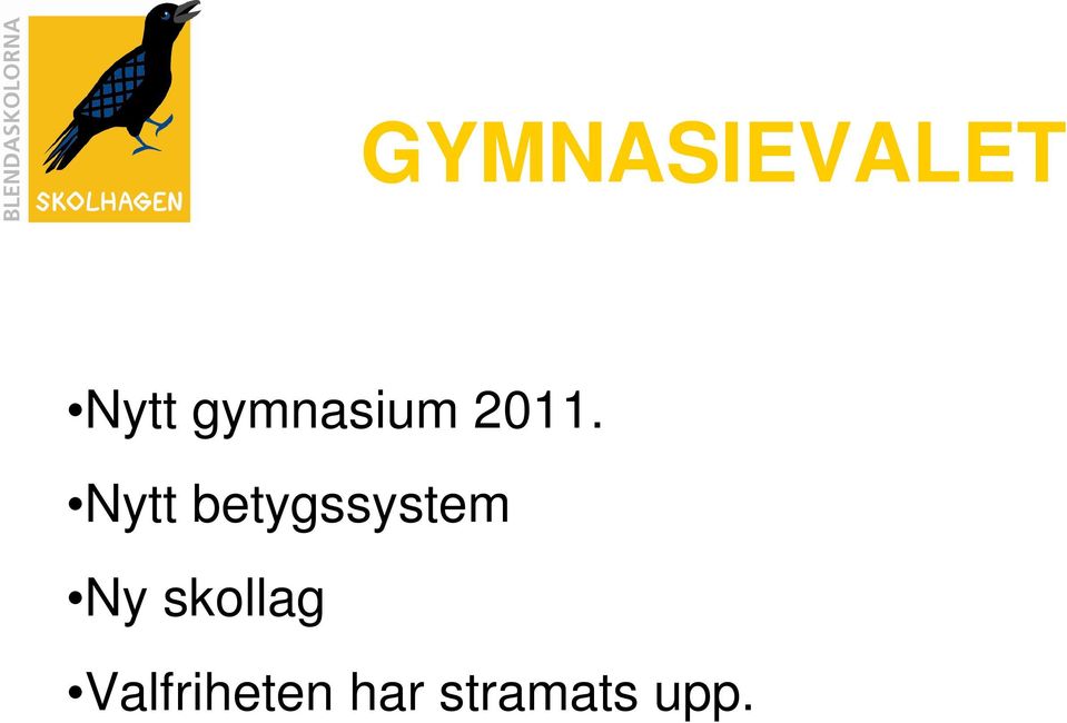 Nytt betygssystem Ny