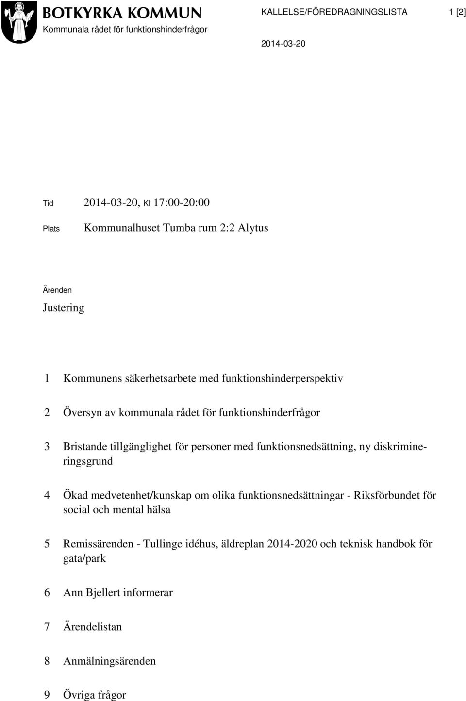 personer med funktionsnedsättning, ny diskrimineringsgrund 4 Ökad medvetenhet/kunskap om olika funktionsnedsättningar - Riksförbundet för social och mental hälsa