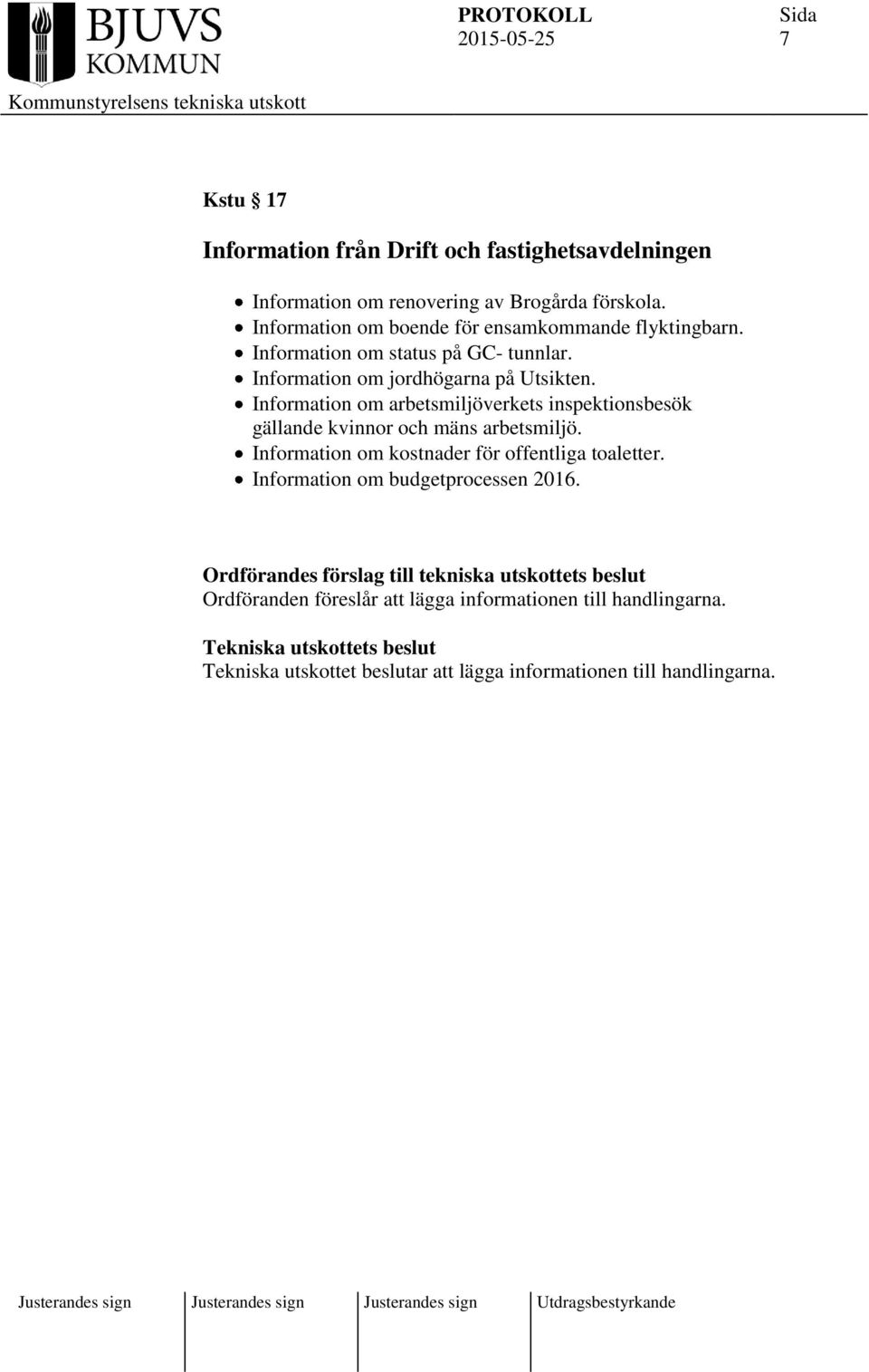 Information om arbetsmiljöverkets inspektionsbesök gällande kvinnor och mäns arbetsmiljö. Information om kostnader för offentliga toaletter.