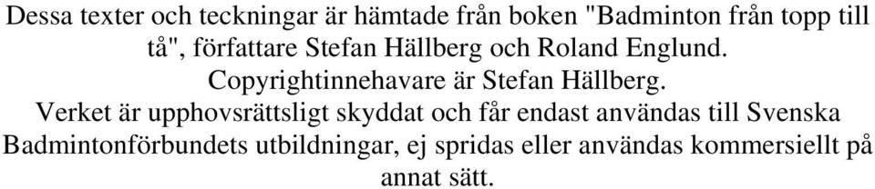 Copyrightinnehavare är Stefan Hällberg.