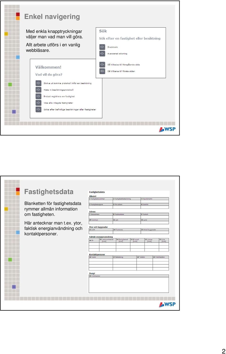 Fastighetsdata Blanketten för fastighetsdata rymmer allmän information
