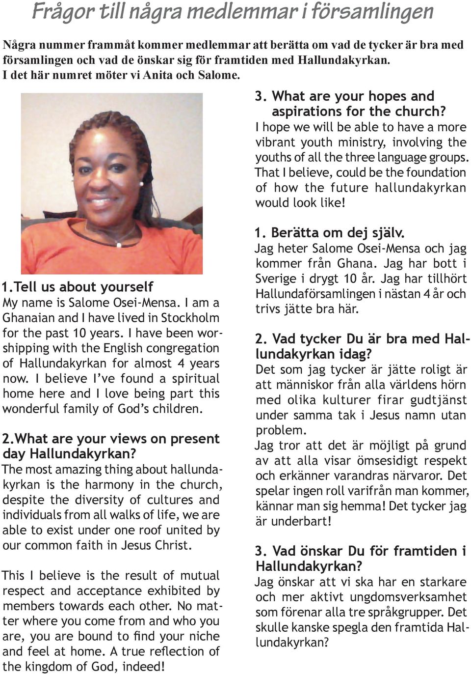 I hope we will be able to have a more vibrant youth ministry, involving the youths of all the three language groups.